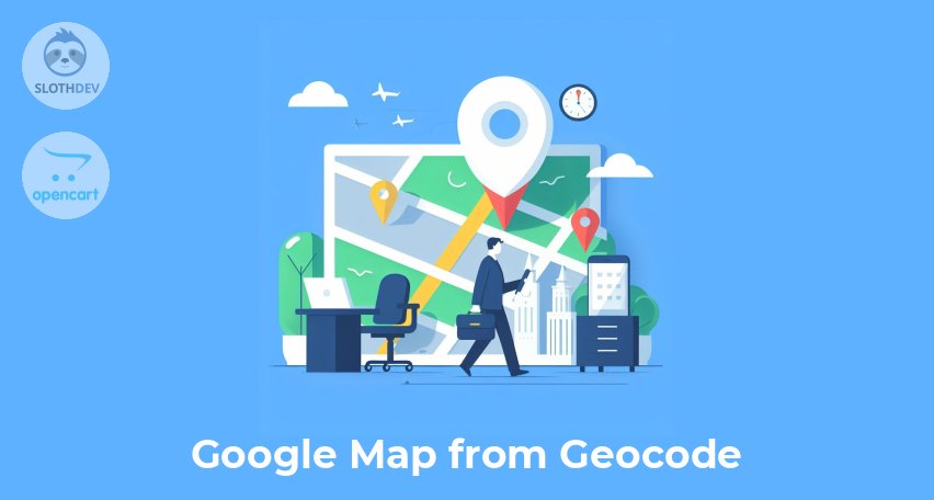 Opencart Module Google Map from Geocode